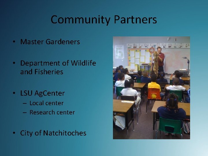 Community Partners • Master Gardeners • Department of Wildlife and Fisheries • LSU Ag.