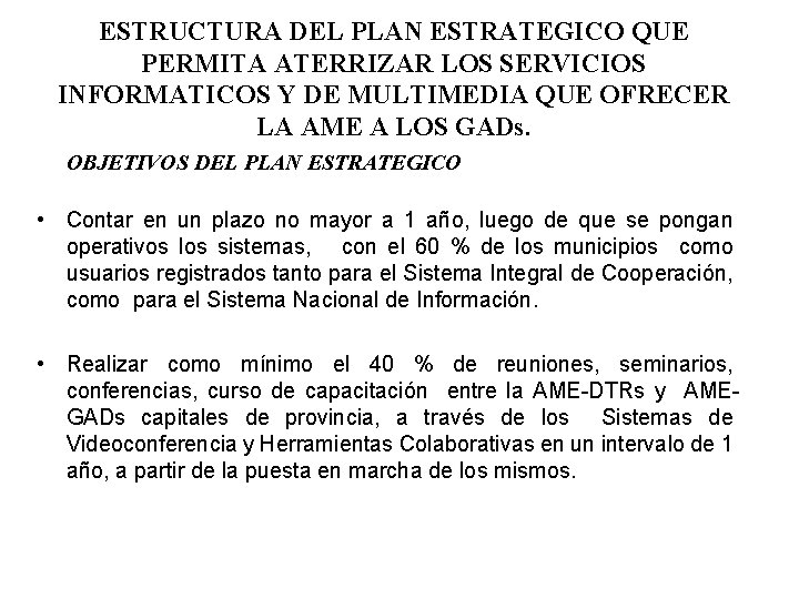 ESTRUCTURA DEL PLAN ESTRATEGICO QUE PERMITA ATERRIZAR LOS SERVICIOS INFORMATICOS Y DE MULTIMEDIA QUE