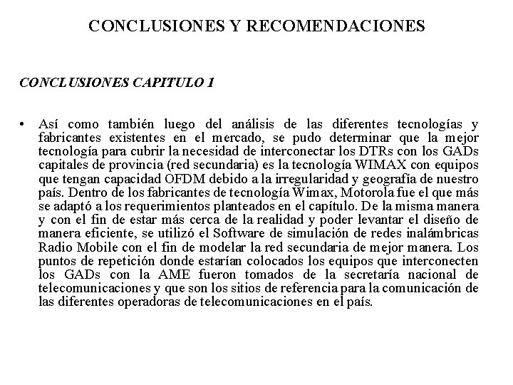 CONCLUSIONES Y RECOMENDACIONES CONCLUSIONES CAPITULO 1 • Así como también luego del análisis de