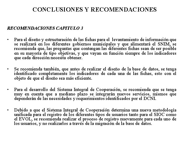 CONCLUSIONES Y RECOMENDACIONES CAPITULO 3 • Para el diseño y estructuración de las fichas