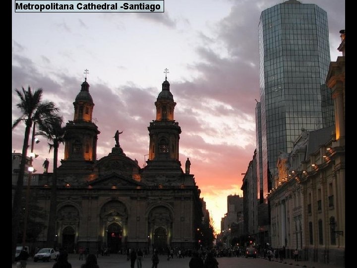 Metropolitana Cathedral -Santiago 