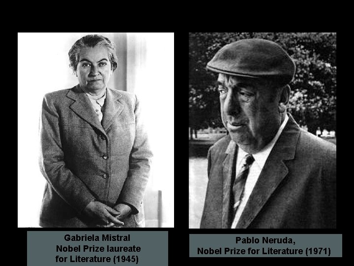 Gabriela Mistral Nobel Prize laureate for Literature (1945) Pablo Neruda, Nobel Prize for Literature