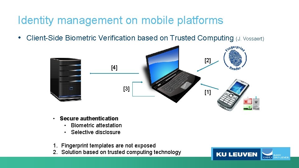 Identity management on mobile platforms • Client-Side Biometric Verification based on Trusted Computing (J.