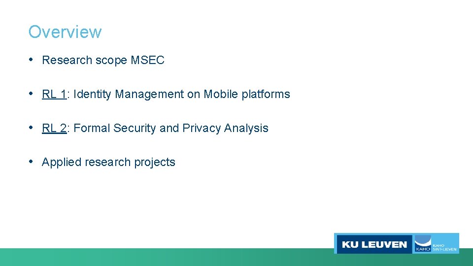 Overview • Research scope MSEC • RL 1: Identity Management on Mobile platforms •