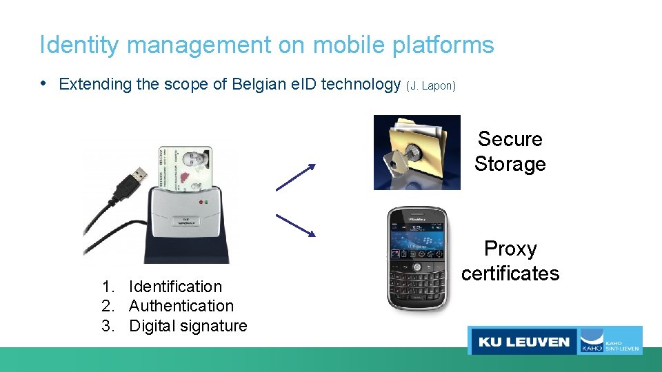 Identity management on mobile platforms • Extending the scope of Belgian e. ID technology