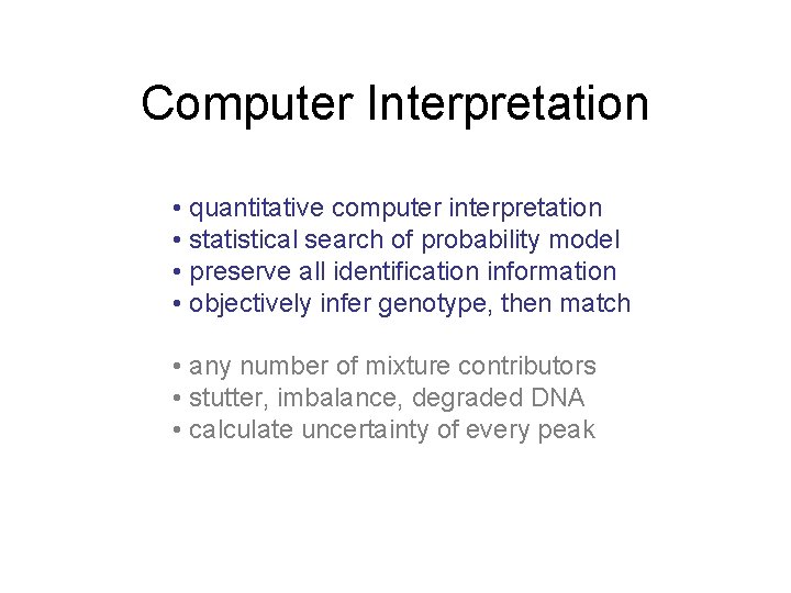 Computer Interpretation • quantitative computer interpretation • statistical search of probability model • preserve