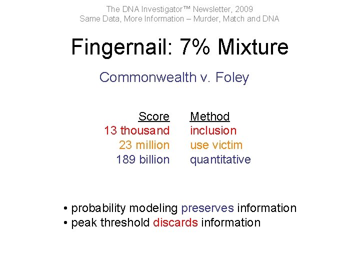 The DNA Investigator™ Newsletter, 2009 Same Data, More Information – Murder, Match and DNA