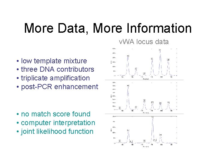 More Data, More Information v. WA locus data • low template mixture • three