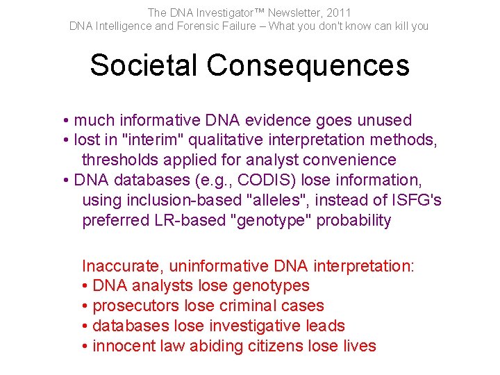 The DNA Investigator™ Newsletter, 2011 DNA Intelligence and Forensic Failure – What you don't