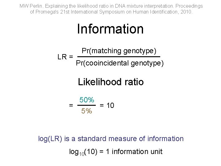 MW Perlin. Explaining the likelihood ratio in DNA mixture interpretation. Proceedings of Promega's 21