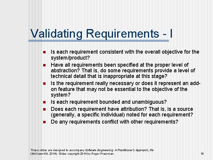 Validating Requirements - I n n n Is each requirement consistent with the overall