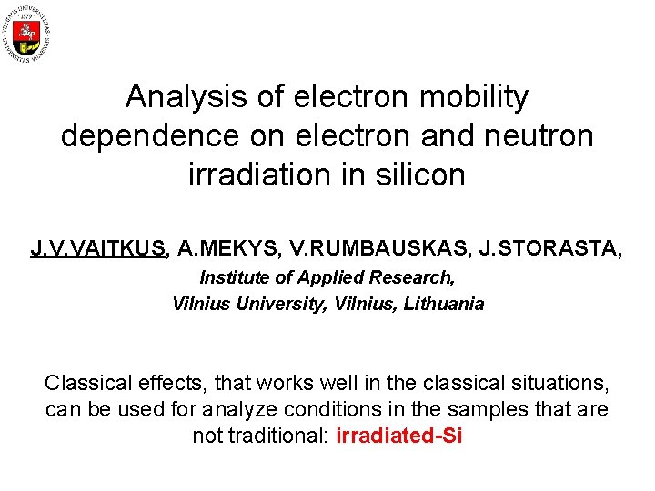 Analysis of electron mobility dependence on electron and neutron irradiation in silicon J. V.