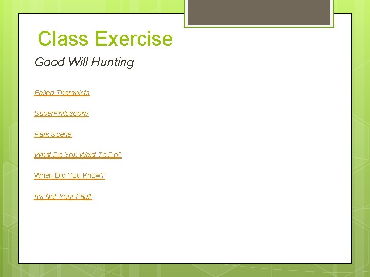 Class Exercise Good Will Hunting Failed Therapists Super. Philosophy Park Scene What Do You