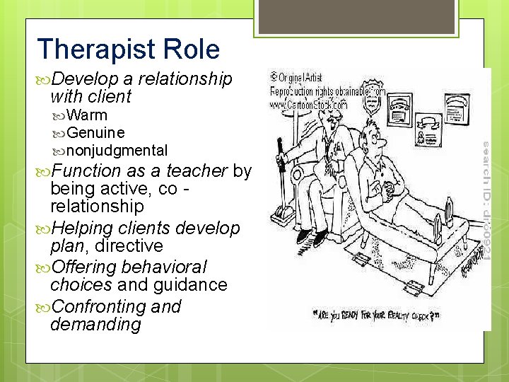 Therapist Role Develop a relationship with client Warm Genuine nonjudgmental Function as a teacher