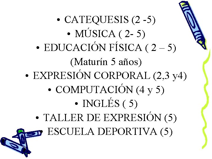  • CATEQUESIS (2 -5) • MÚSICA ( 2 - 5) • EDUCACIÓN FÍSICA
