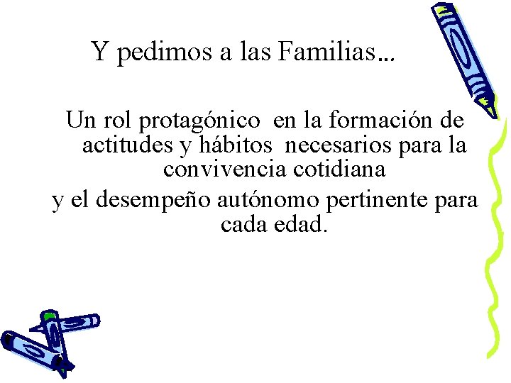 Y pedimos a las Familias… Un rol protagónico en la formación de actitudes y