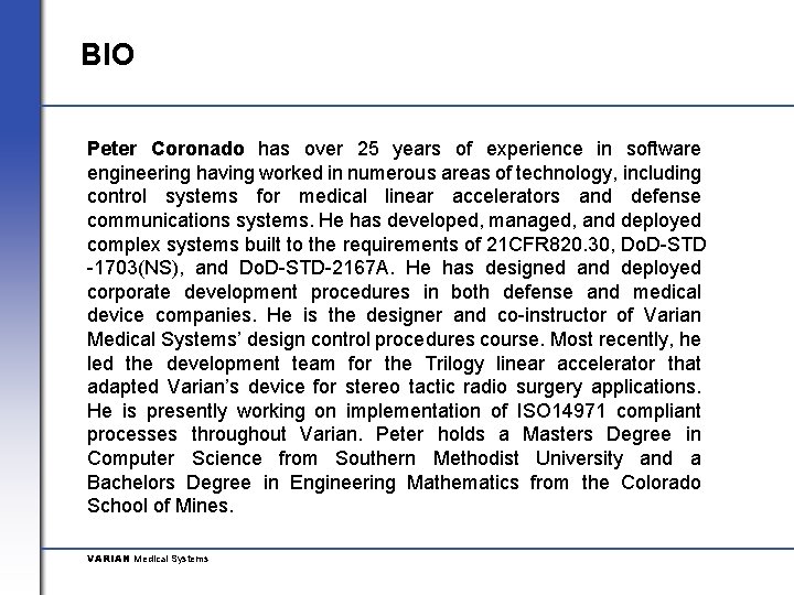 BIO Peter Coronado has over 25 years of experience in software engineering having worked