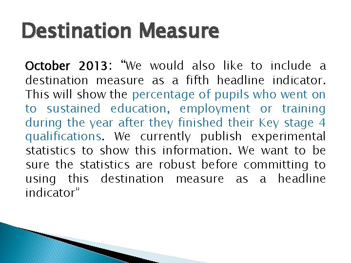 Destination Measure October 2013: “We would also like to include a destination measure as