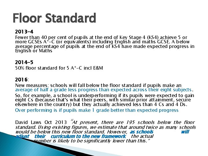 Floor Standard 2013 -4 Fewer than 40 per cent of pupils at the end