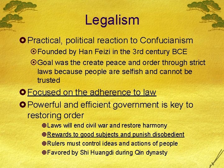 Legalism £ Practical, political reaction to Confucianism ¤Founded by Han Feizi in the 3