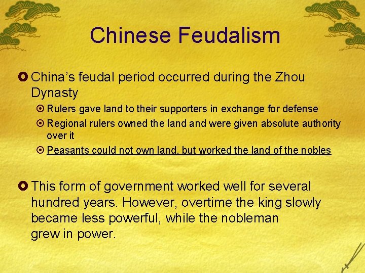 Chinese Feudalism £ China’s feudal period occurred during the Zhou Dynasty ¤ Rulers gave