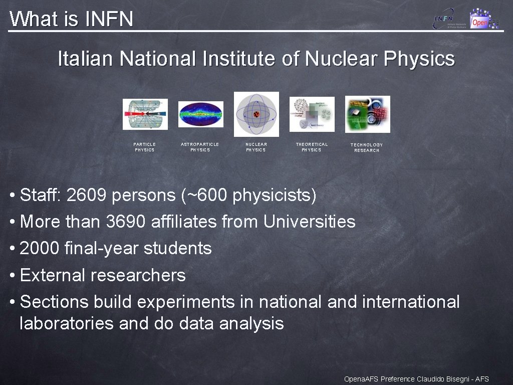 What is INFN Italian National Institute of Nuclear Physics PARTICLE PHYSICS ASTROPARTICLE PHYSICS NUCLEAR