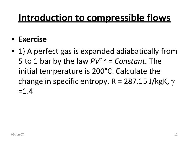 Introduction to compressible flows • Exercise • 1) A perfect gas is expanded adiabatically
