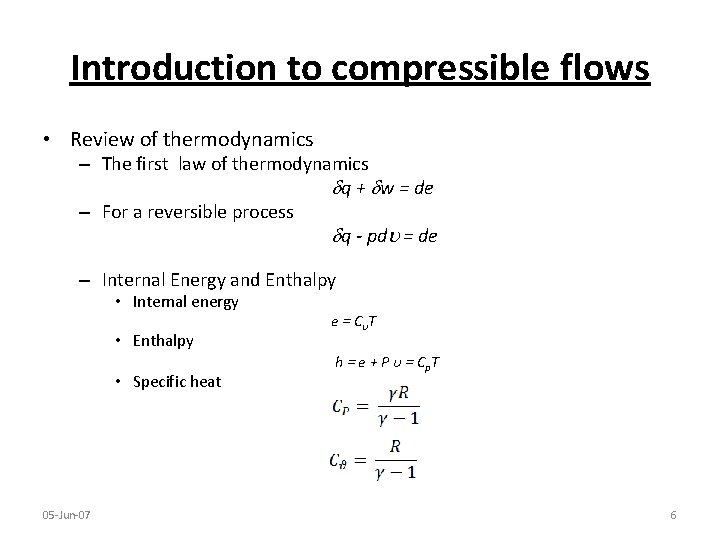 Introduction to compressible flows • Review of thermodynamics – The first law of thermodynamics