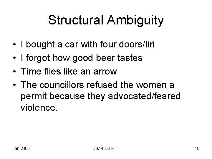 Structural Ambiguity • • I bought a car with four doors/liri I forgot how