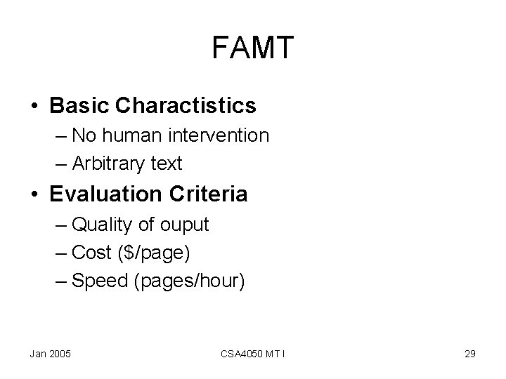 FAMT • Basic Charactistics – No human intervention – Arbitrary text • Evaluation Criteria