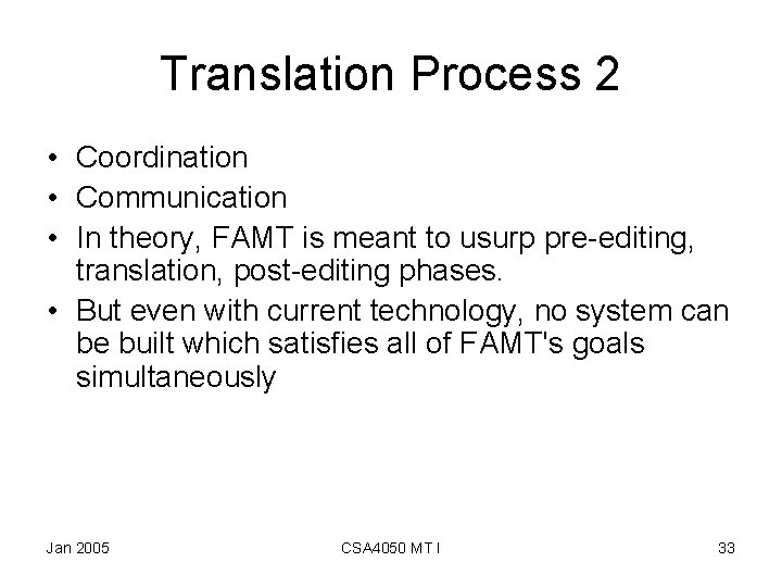 Translation Process 2 • Coordination • Communication • In theory, FAMT is meant to