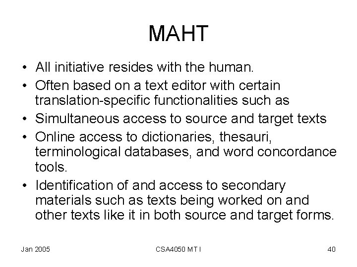 MAHT • All initiative resides with the human. • Often based on a text