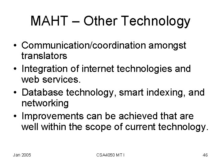MAHT – Other Technology • Communication/coordination amongst translators • Integration of internet technologies and