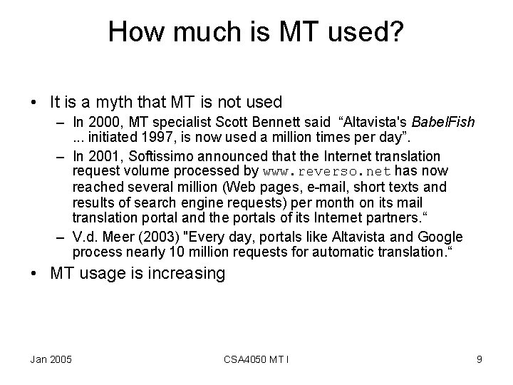 How much is MT used? • It is a myth that MT is not