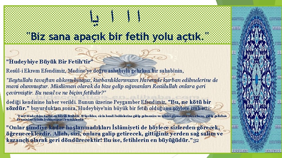  ﺍ ﺍ ﺍ ﻳﺍ "Biz sana apaçık bir fetih yolu açtık. " "Hudeybiye