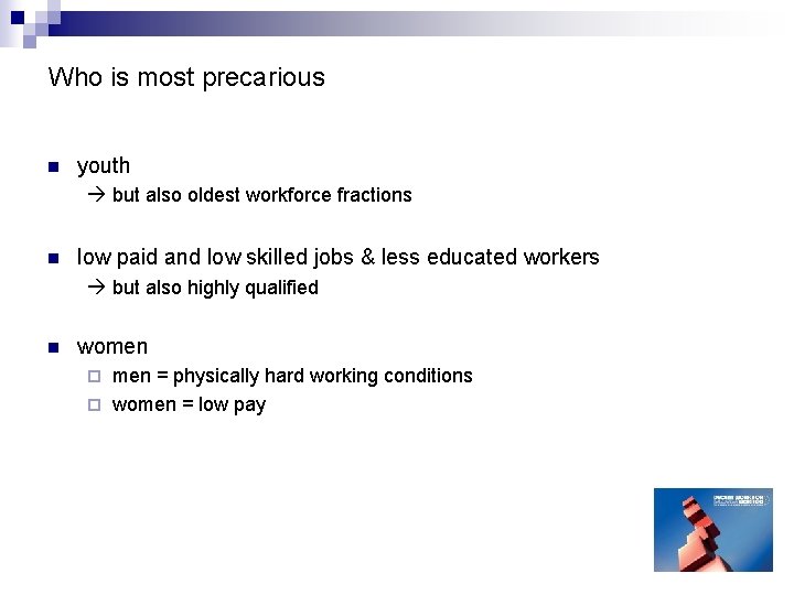 Who is most precarious n youth but also oldest workforce fractions n low paid Who is most precarious n youth but also oldest workforce fractions n low paid