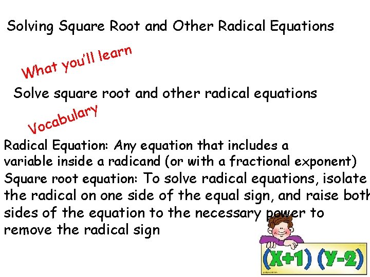 Solving Square Root and Other Radical Equations n r a e l l you’l