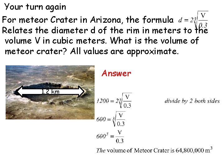 Your turn again For meteor Crater in Arizona, the formula Relates the diameter d