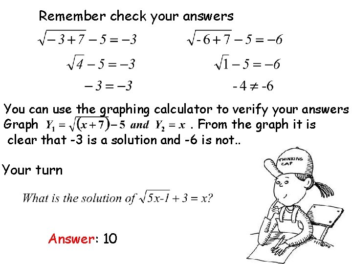 Remember check your answers You can use the graphing calculator to verify your answers