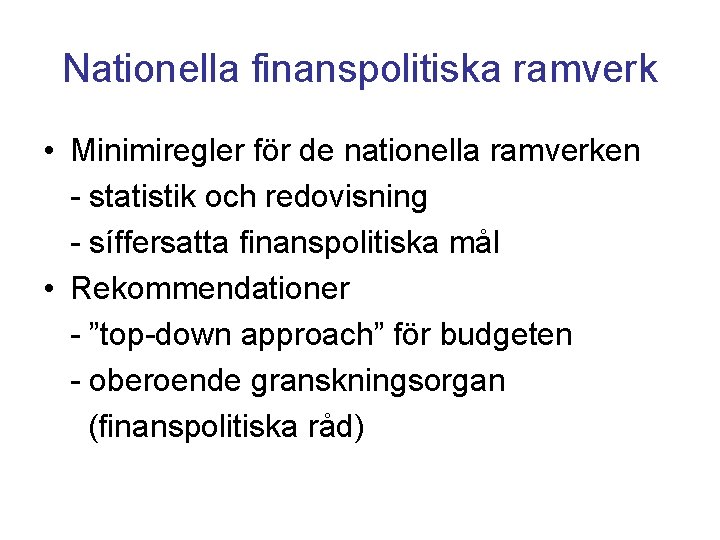 Nationella finanspolitiska ramverk • Minimiregler för de nationella ramverken - statistik och redovisning -