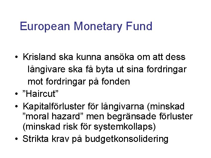 European Monetary Fund • Krisland ska kunna ansöka om att dess långivare ska få