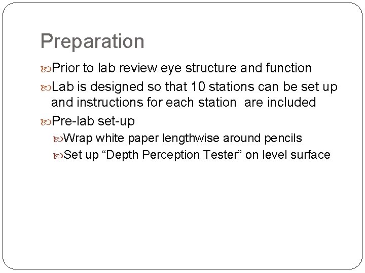 Preparation Prior to lab review eye structure and function Lab is designed so that