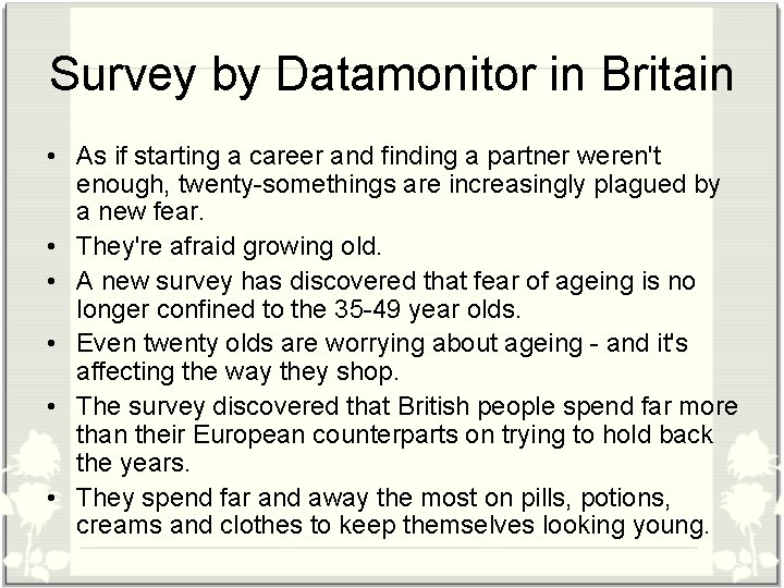 Survey by Datamonitor in Britain • As if starting a career and finding a