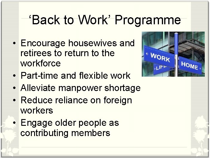 ‘Back to Work’ Programme • Encourage housewives and retirees to return to the workforce