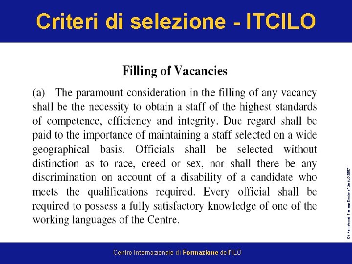 © International Training Centre of the ILO 2007 Criteri di selezione - ITCILO Centro