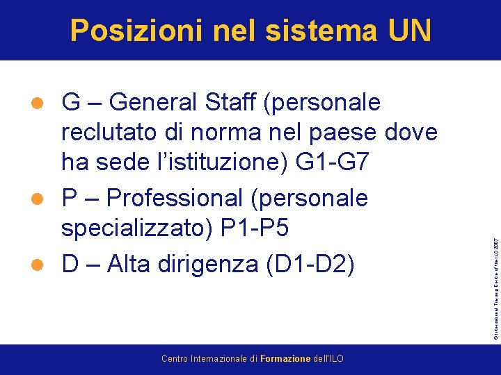Posizioni nel sistema UN G – General Staff (personale reclutato di norma nel paese