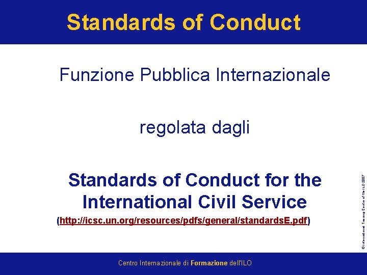 Standards of Conduct Funzione Pubblica Internazionale Standards of Conduct for the International Civil Service
