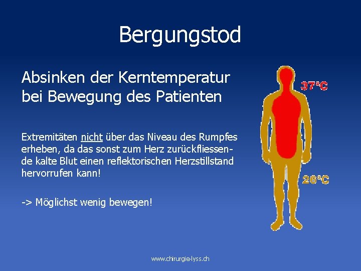 Bergungstod Absinken der Kerntemperatur bei Bewegung des Patienten Extremitäten nicht über das Niveau des