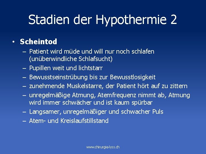 Stadien der Hypothermie 2 • Scheintod – Patient wird müde und will nur noch