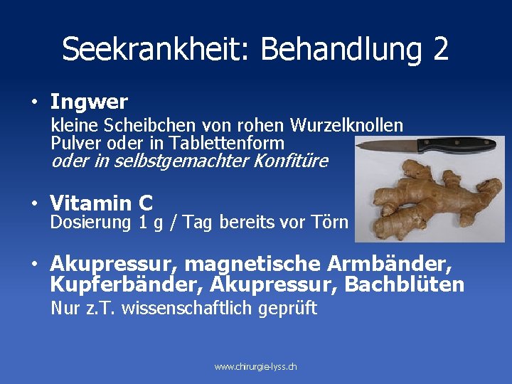 Seekrankheit: Behandlung 2 • Ingwer kleine Scheibchen von rohen Wurzelknollen Pulver oder in Tablettenform